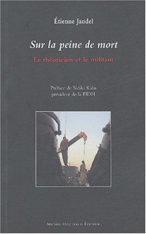 Sur la peine de mort Le théoricien et le militant