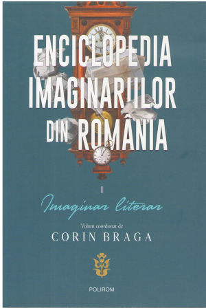 ENCICLOPEDIA IMAGINARIILOR DIN ROMANIA VOL. i imaginar literar