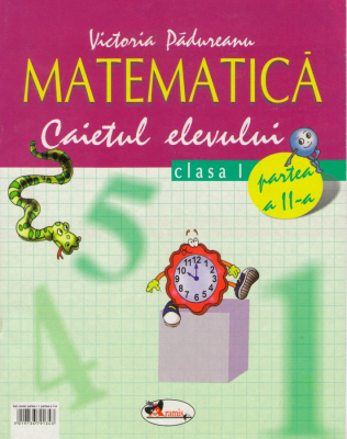 Matematică - Caietul elevului - clasa I - partea II