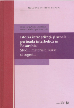 istoria intre stiinta si scoala perioada interbelica in basarabia studii materiale surse si sugestii