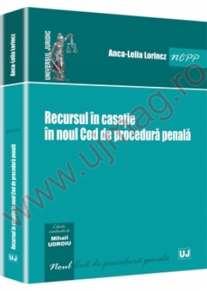 Recursul in casatie in noul Cod de procedura penala