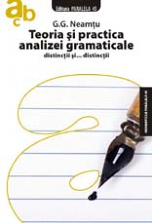 Teoria si practica analizei gramaticale.  Distinctii si... distinctii