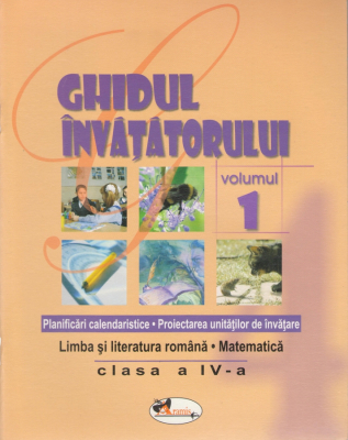 Ghidul învățătorului Clasa 4 Volumul 1