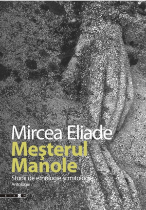 Mesterul Manole. Studii de etnologie si mitologie