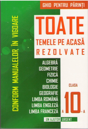Toate temele pe acasa  rezolvate clasa a X-a
