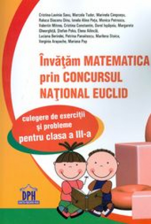 Matematica Euclid clasa a  III-a. Invatam matematica prin concursul national EUCLID