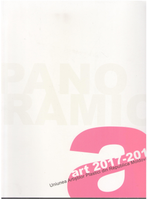 PANORAMIC ART 2017 2018 UNIUNEA ARTISTILOR DIN REPUBLICA MOLDOVA