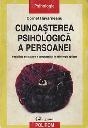Cunoasterea psihologica a persoanei. Posibilitati de utilizare a computerului in psihologia aplicata