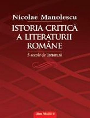 Istoria critica a literaturii romane. 5 secole de literatura