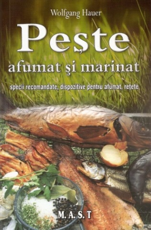 Peste afumat si marinat Specii recomandate, dispozitive pentru afumat, retete