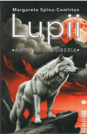 Lupii  Amintiri din Siberia editia a v revazuta si adaugita