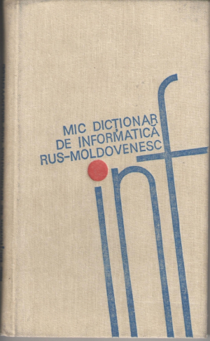 Mic dictionar de informatica rus-moldovenesc  Краткий русско-молдавский словарь по информатике