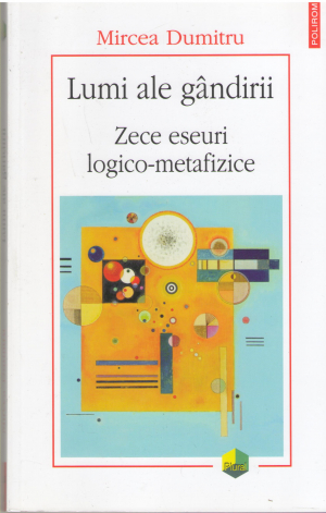 Lumi ale gandirii Zece eseuri logico-metafizice