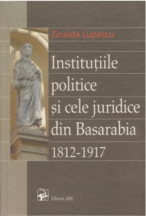 institutiile politice si cele juridice din basarabia 1812-1917