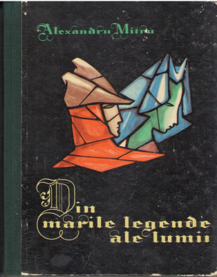 Din marile legende ale lumii  Vol. I + II