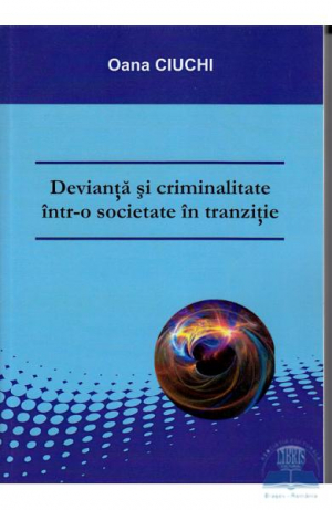 Devianta si criminalitate intr-o societate in tranzitie