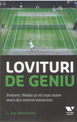 Lovituri de geniu  Federer, Nadal si cel mai mare meci din istoria tenisului
