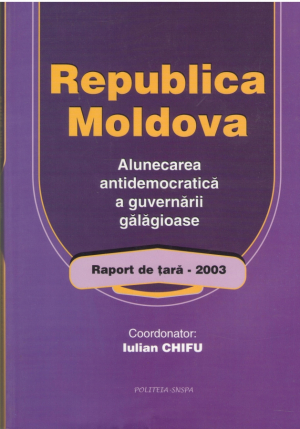 Republica Moldova  Alunecarea antidemocratica a guvernarii galagioase  Raport de tara 2003