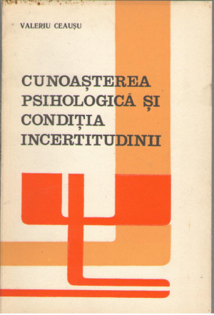 Cunoasterea psihologica si conditia incertitudinii