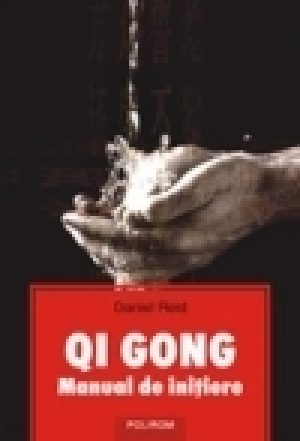 Qi Gong. Manual de iniţiere