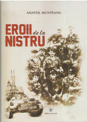 eroii de la nistru portrete, evocari, memorii editia a II-a revizuita si adaugita