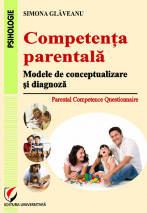 Competenţa parentală. Modele de conceptualizare şi diagnoză