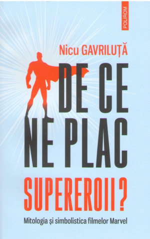 De ce ne plac supereroii