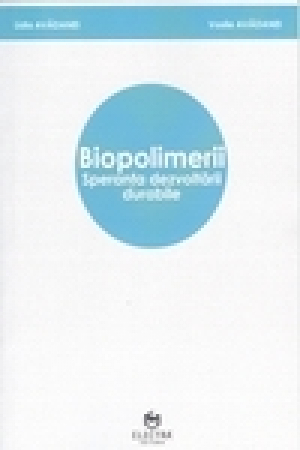Biopolimerii speranta dezvoltarii durabile