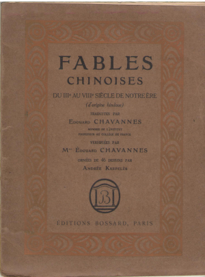 Fables Chinoises du IIIe au VIIIe Siècle de notre ère (d'origine hindoue) traduites par Edouard Chavannes, versifiées par Mme Edouard Chavannes, ornées de 46 dessins par Andrée Karpelès
