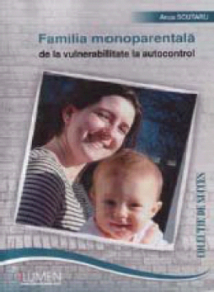 Familia monoparentala de la vulnerabilitate la autocontrol