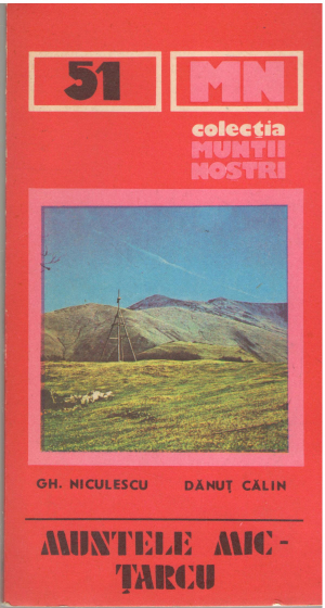 Muntele Mic - Tarcu ghid turistic colectia muntii nostri 51