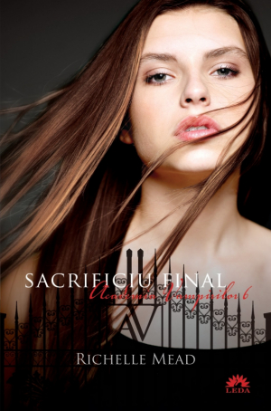 Academia Vampirilor volumul 6 Sacrificiul final partea a 2-a