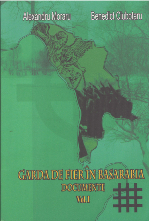 Garda de Fier in Basarabia  Documente Volumul I