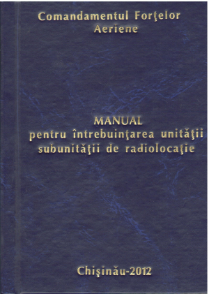 Manual pentru intrebuintarea unitatii si subunitatii de radiolocatie
