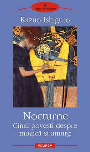 Nocturne. Cinci povesti despre muzica si amurg