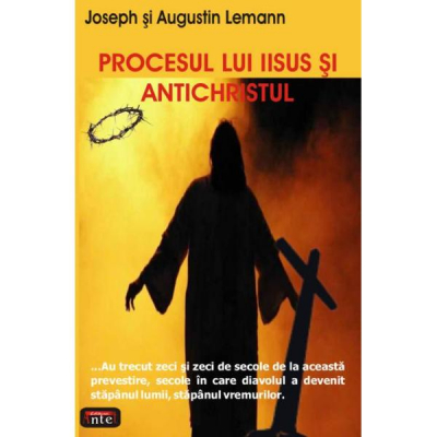 Procesul lui Iisus si antichristul