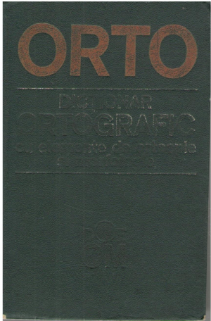 Dictionar ortografic cu elemente de ortoepie si morfologie