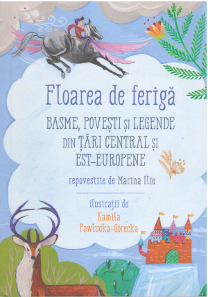 Floarea de feriga basme, povesti si legende din tari central si est-europene