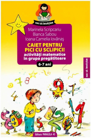 Caiet pentru pici cu sclipici  Activitati matematice in grupa pregatitoare 6-7 ani  Editia a II-a