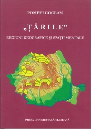 Tarile . Regiuni geografice si spatii mentale