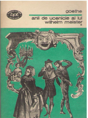 Anii de ucenicie ai lui Wilhelm Meister  Vol.I si Vol.II