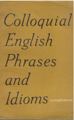 Colloquial English Phrases and Idioms