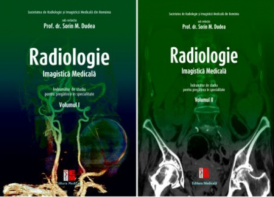 Radiologie - Imagistică medicală. Îndrumător de studiu pentru pregătirea în specialitate. Volumele I și II