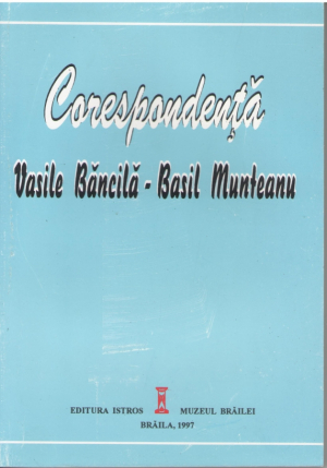 Corespondenta Vasile Bancila - Basil Munteanu