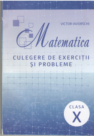 Matematica Culegere de exercitii si probleme clasa x