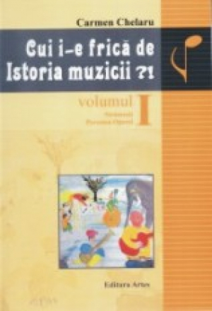 Cui i-e frica de Istoria muzicii, vol.1 (Stramosii. Povestea operei)