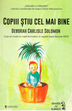 copiii stiu cel mai bine cum sa cresti un copil increzator si capabil dupa metoda RIE
