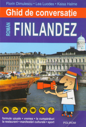 ghid de conversatie roman finlandez - formule uzuale, vremea, la cumparaturi, la restaurant, manifestari culturale, sport