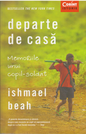 Departe de casa Memoriile unui copil-soldat