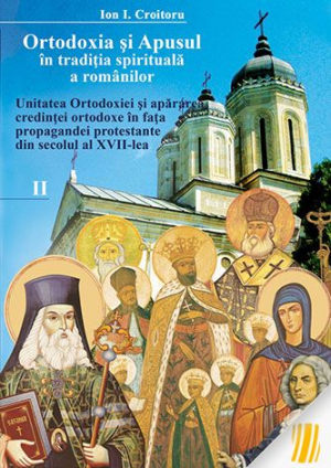Ortodoxia si Apusul in traditia spirituala a romanilor Vol 2